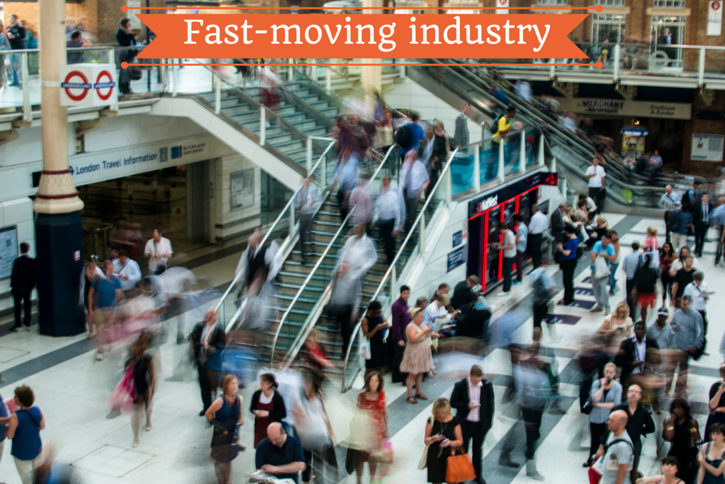 Fast moving industry