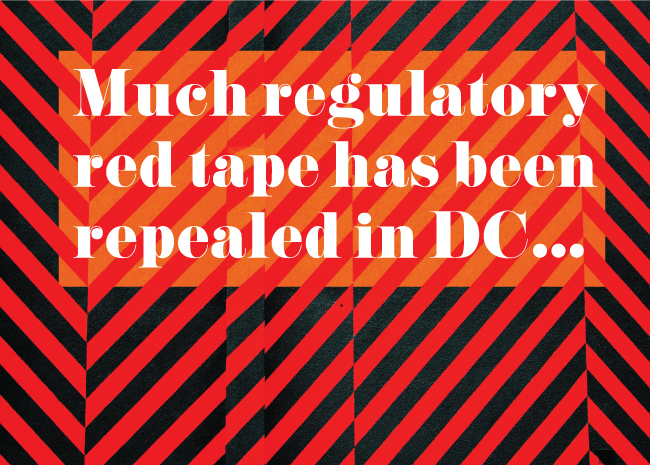 Much regulatory red tape has been repealed in Washington D.C.