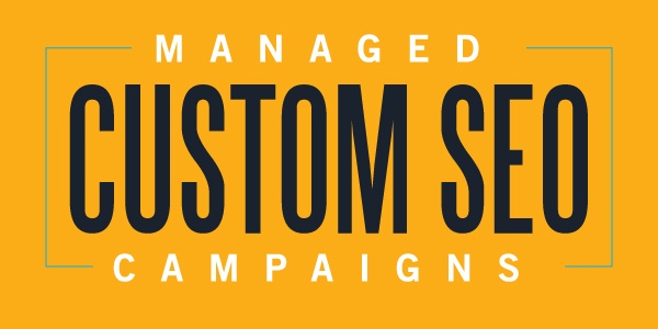 Managed Custom SEO Campaigns Managed Custom SEO Campaigns