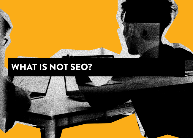 What-Is-Not-SEO-Featured